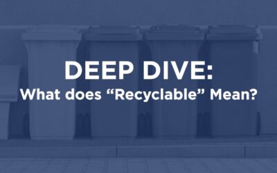 Deep Dive: What does “Recyclable” Mean?